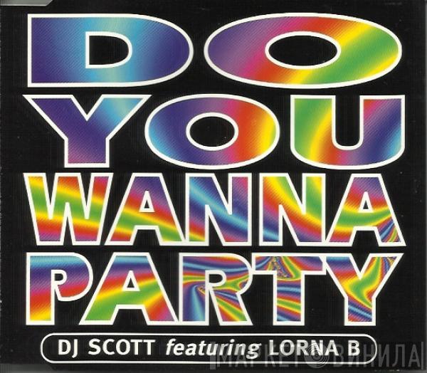 DJ Scott, Lorna B. - Do You Wanna Party