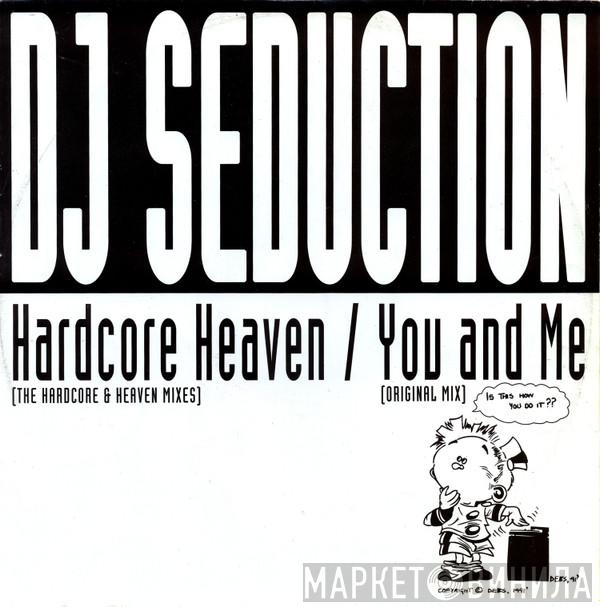 DJ Seduction - Hardcore Heaven / You And Me