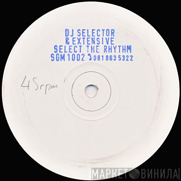 DJ Selector , Extensive - Select The Rhythm