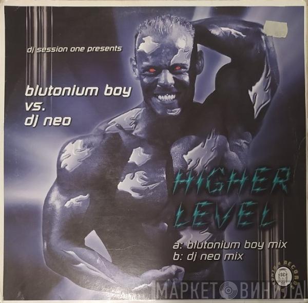 DJ Session One, Blutonium Boy vs. DJ Neo - Higher Level