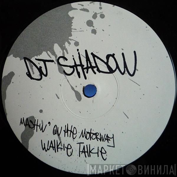  DJ Shadow  - Mashin' On The Motorway / Walkie Talkie