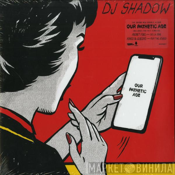 DJ Shadow - Our Pathetic Age