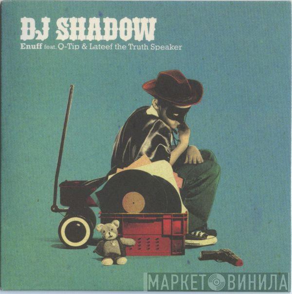 DJ Shadow, Q-Tip, Lateef The Truth Speaker - Enuff