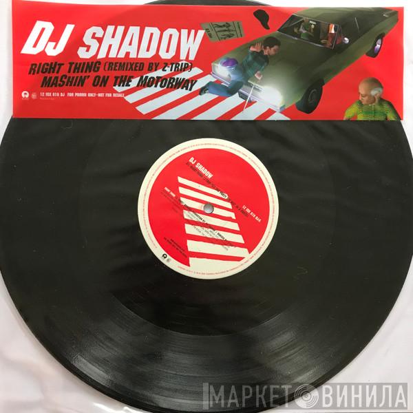 DJ Shadow - Right Thing (Remixed By Z-Trip) / Mashin' On The Motorway