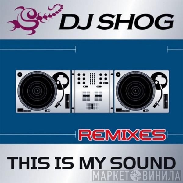  DJ Shog  - This Is My Sound (Remixes)