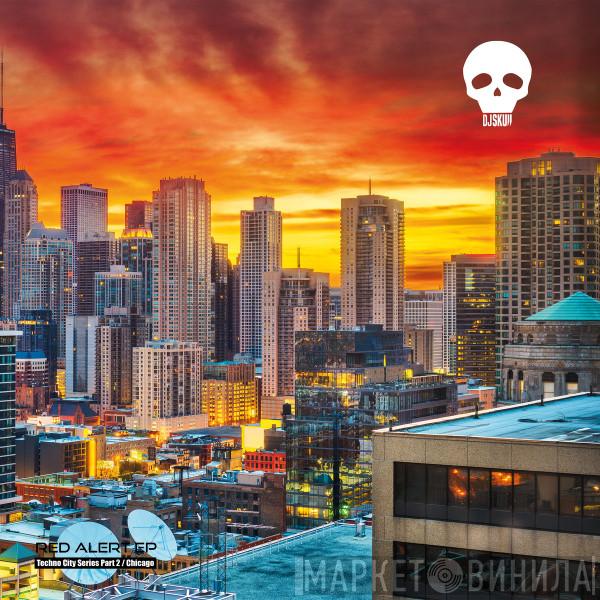 DJ Skull - Red Alert EP (Techno City Series Part 2 / Chicago)