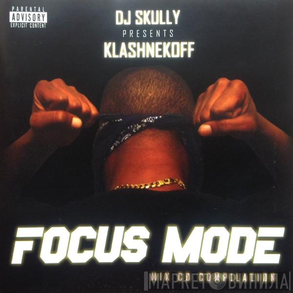 DJ Skully, Klashnekoff - Focus Mode