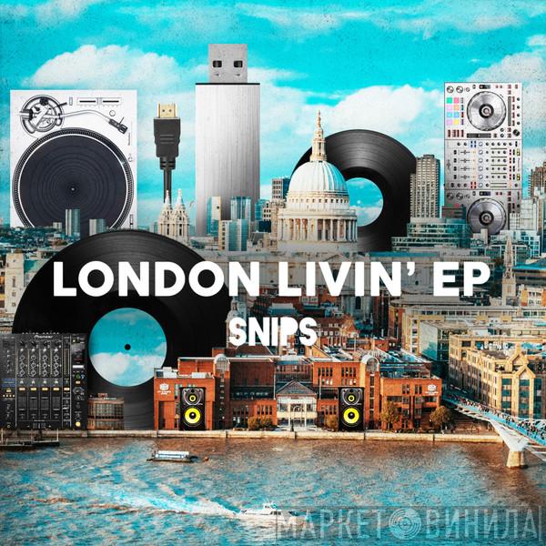  DJ Snips  - London Livin' EP