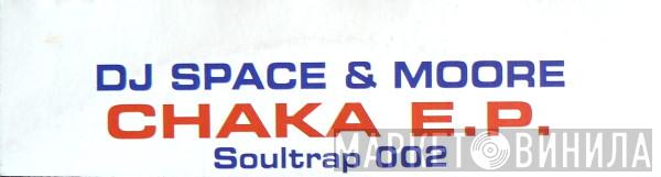 DJ Space And Moore - Chaka E.P.