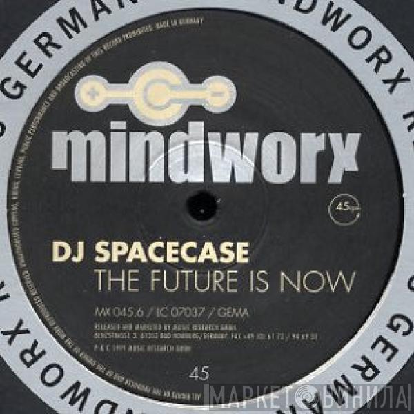 DJ Spacecase - The Future Is Now