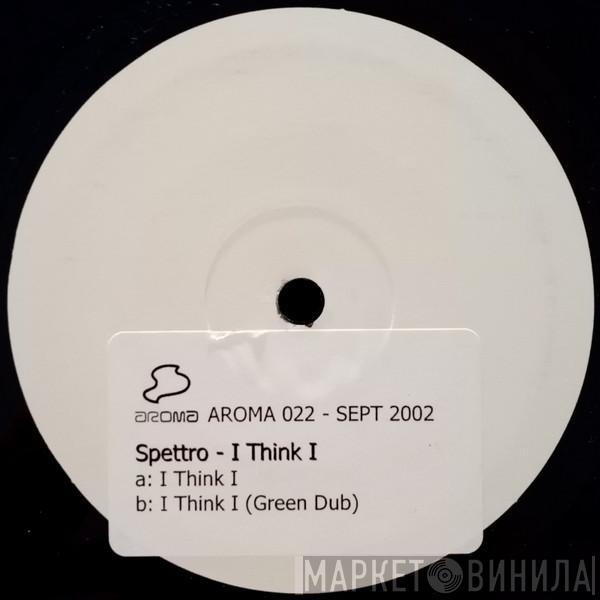  DJ Spettro  - I Think I