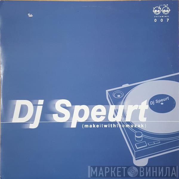 DJ Speurt - Make It With The Muzak