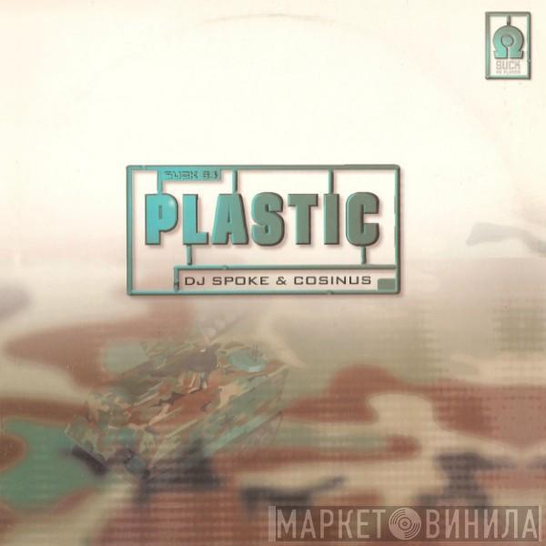 DJ Spoke & Cosinus - Plastic