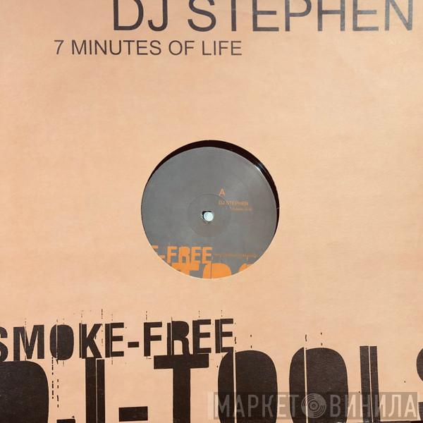 DJ Stephen - 7 Minutes Of Life