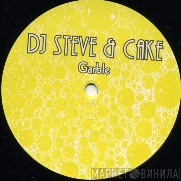 DJ Steve & Cake - Garble