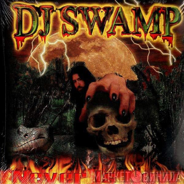 DJ Swamp - Never Is Now