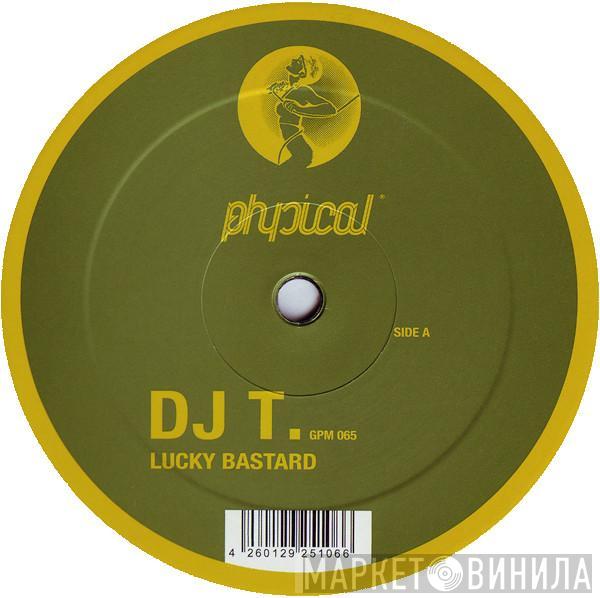 DJ T. - Lucky Bastard