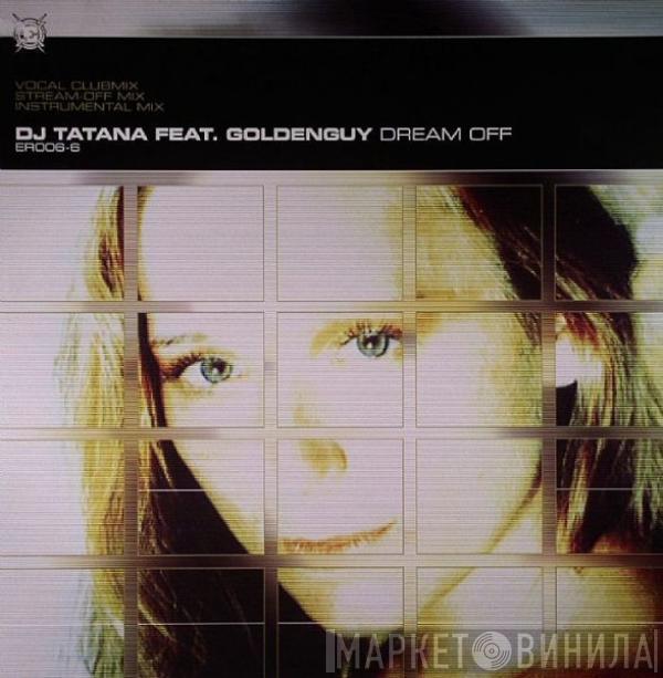 DJ Tatana, Goldenguy - Dream Off