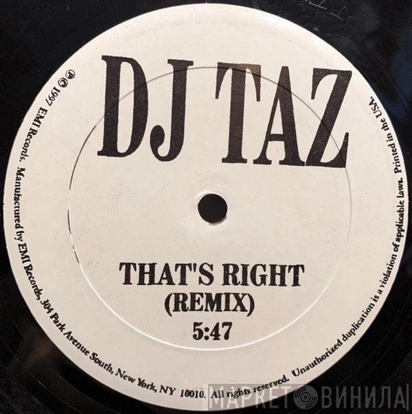  DJ Taz   - That's Right (Remix)