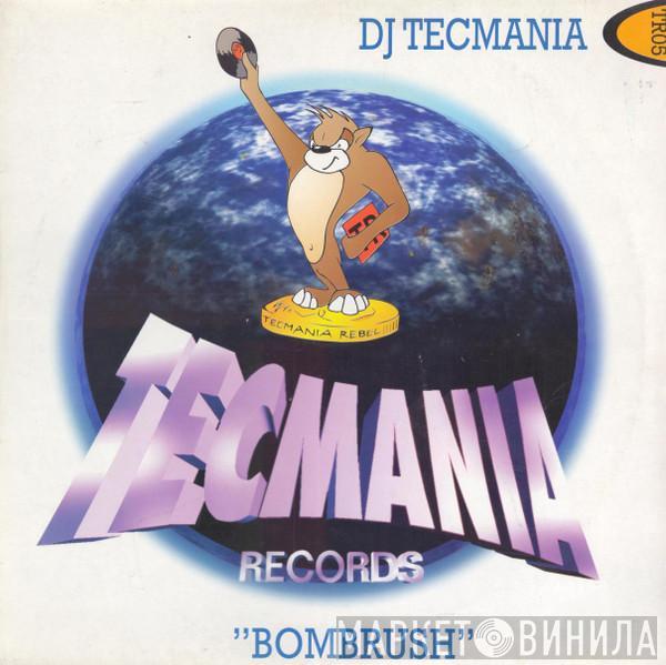 DJ Tecmania - Bombrush