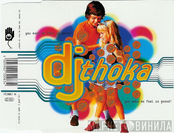  DJ Thoka  - You Make Me Feel So Goood!