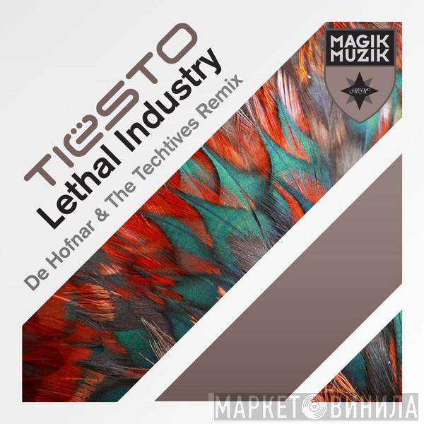  DJ Tiësto  - Lethal Industry (De Hofnar & The Techtives Remix)