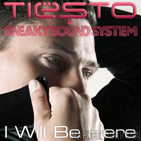 DJ Tiësto, Sneaky Sound System - I Will Be Here
