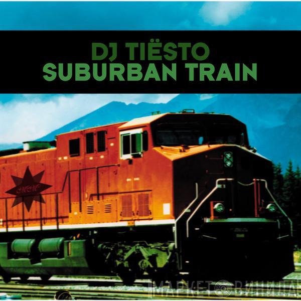  DJ Tiësto  - Suburban Train
