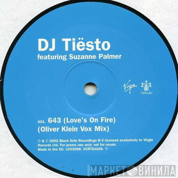 DJ Tiësto, Suzanne Palmer - 643 (Love's On Fire)