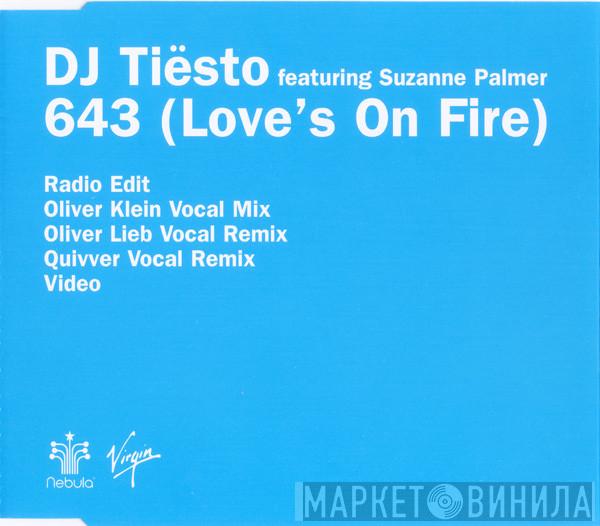 DJ Tiësto, Suzanne Palmer - 643 (Love's On Fire)