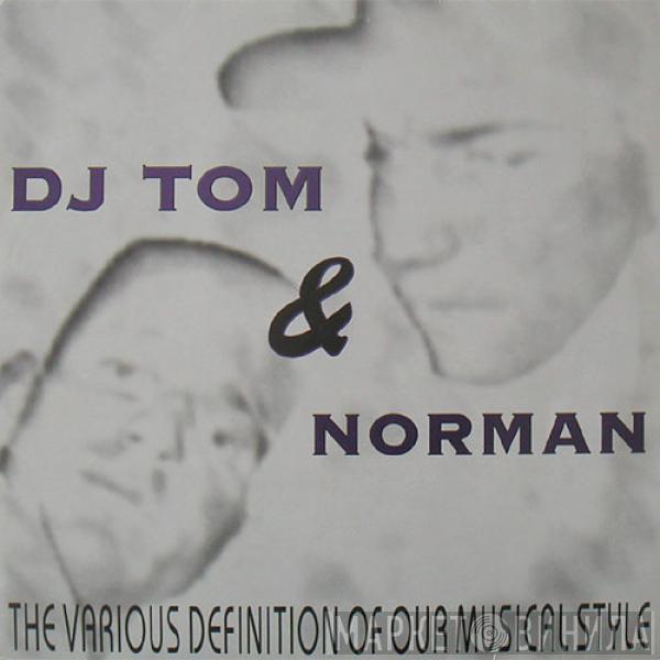 DJ Tom & Norman - The Various Definition Of Our Musical Style