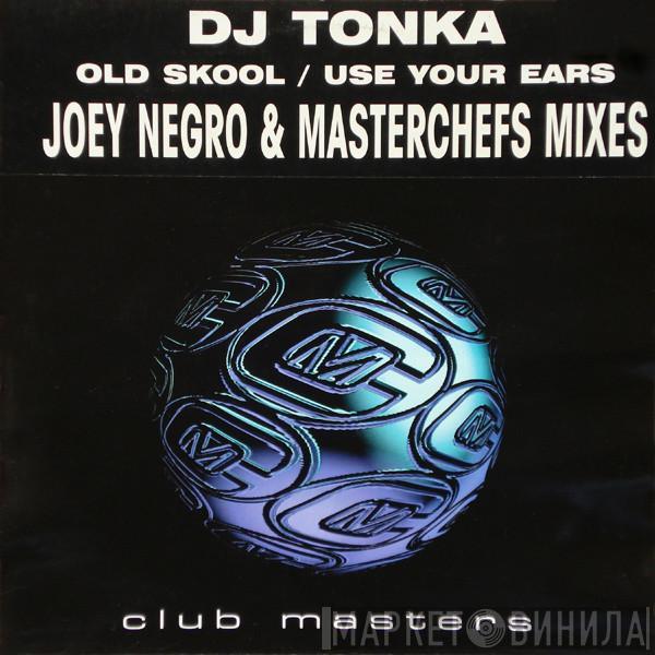 DJ Tonka - Old Skool / Use Your Ears