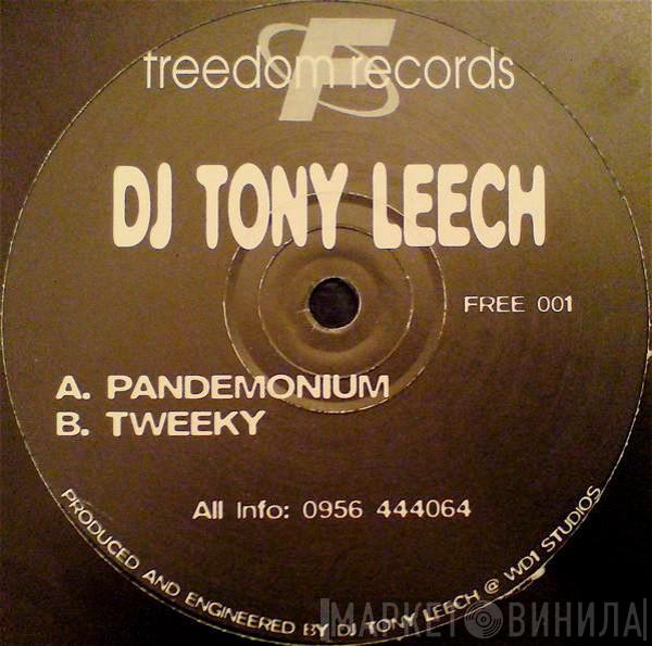 DJ Tony Leech - Pandemonium / Tweeky