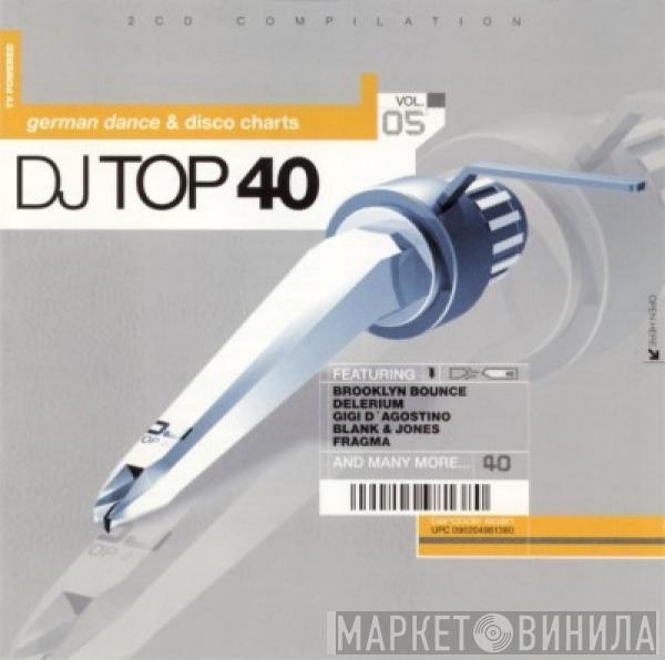  - DJ Top 40 Vol. 05