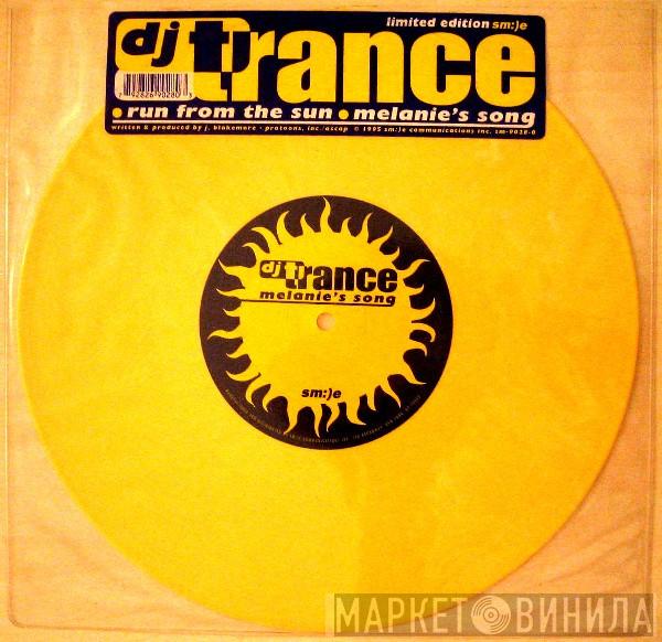 DJ Trance - Run From The Sun / Melanie's Song