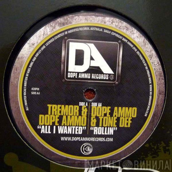 DJ Tremor, Dope Ammo, Tone Def  - All I Wanted / Rollin
