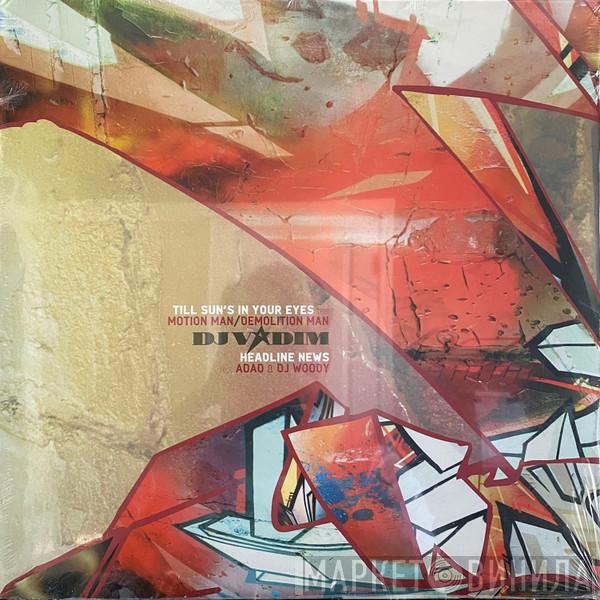 DJ Vadim - Till Sun's In Your Eyes / Headline News