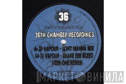 DJ Vapour - Don't Wanna See / Make Em Bleed (Jem One Remix)