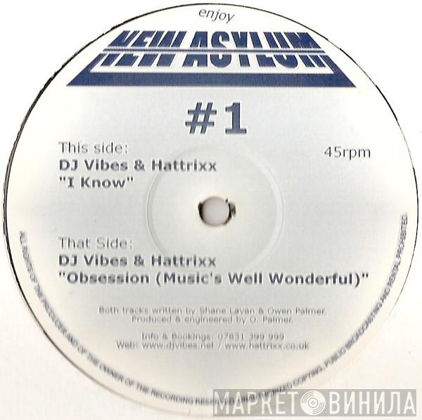 DJ Vibes & Hattrixx - Obsession (Music's Well Wonderful) / I Know