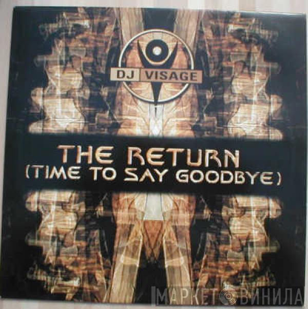 DJ Visage - The Return (Time To Say Goodbye)