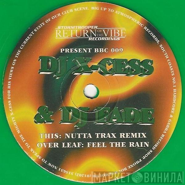 DJ X-Cess, DJ Fade - Feel The Rain / Nutta Trax (Remix)