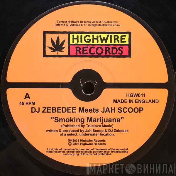 DJ Zebedee, Jah Scoop - Smoking Marijuana / Round My Brain