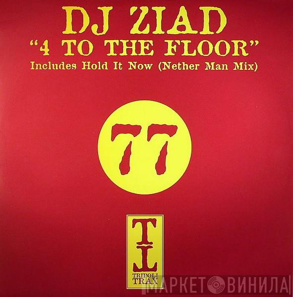 DJ Ziad - 4 To The Floor / Hold It Now