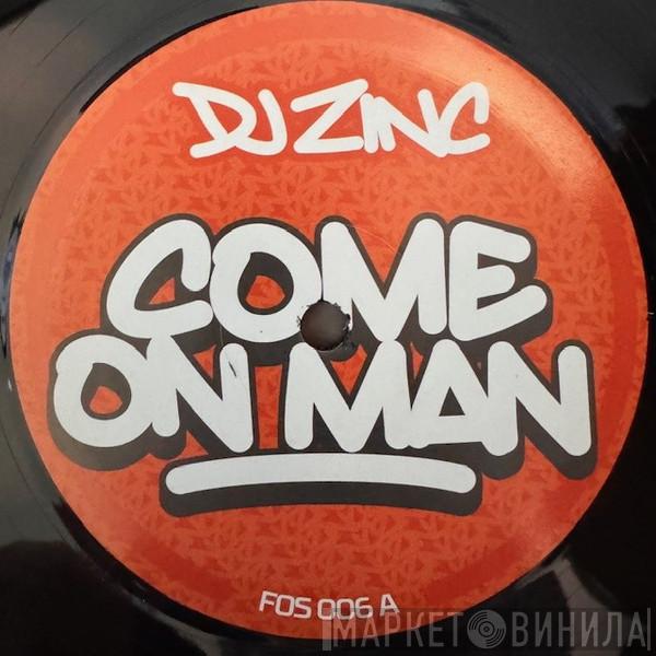 DJ Zinc - Come On Man / Down