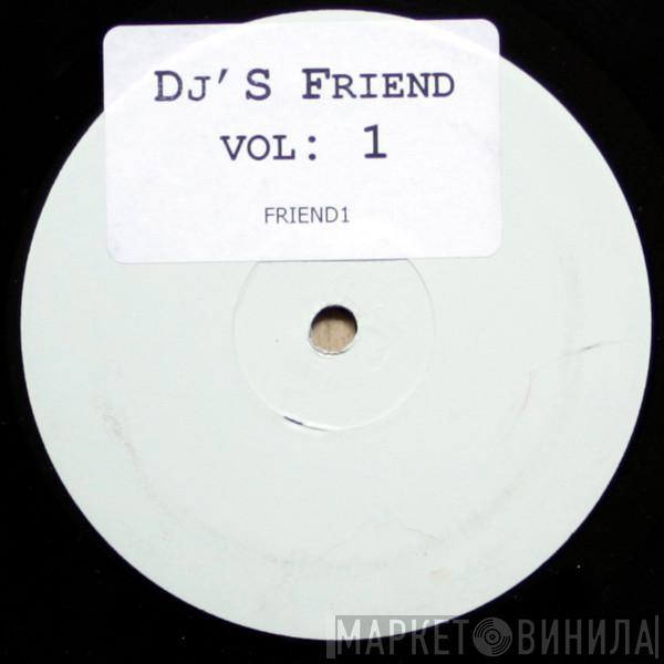  - DJ's Friend Vol: 1