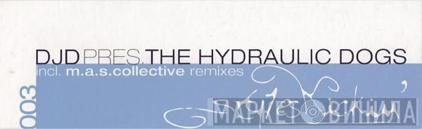 DJD, The Hydraulic Dogs - Shake It For Me