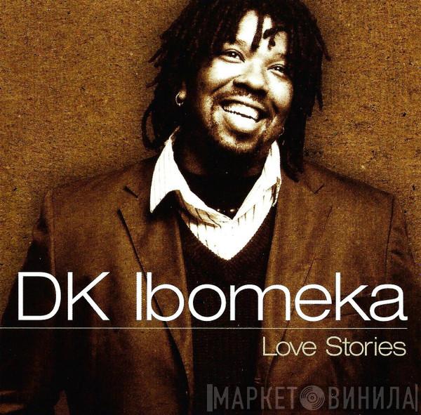 DK Ibomeka - Love Stories