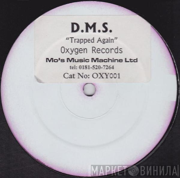 DMS - Trapped Again
