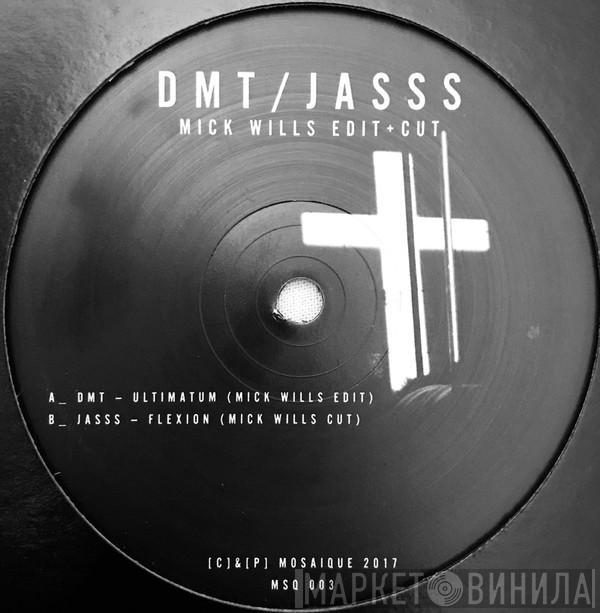 DMT , JASSS - Mick Wills Edit + Cut
