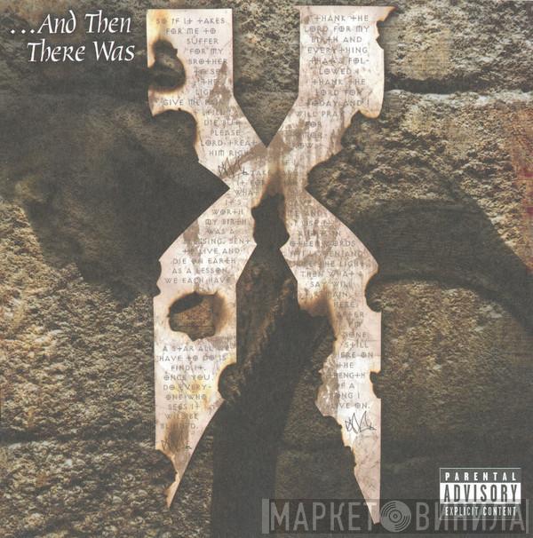  DMX  - ...And Then There Was X